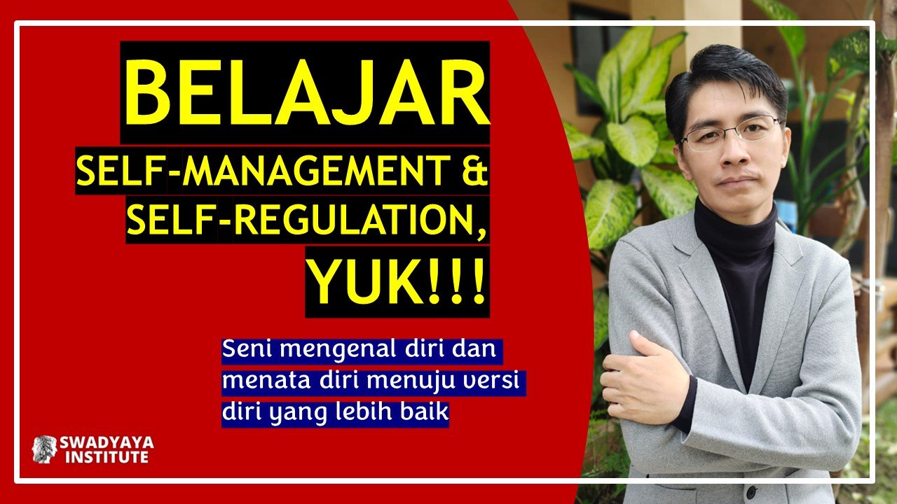 BELAJAR SELF-MANAGEMENT & SELF-REGULATION, YUK!